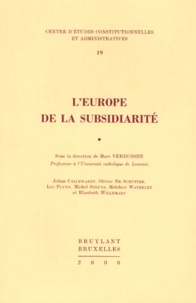Marc Verdussen et  Collectif - L'Europe De La Subsidiarite. 17emes Journees Juridiques Jean Dabin.