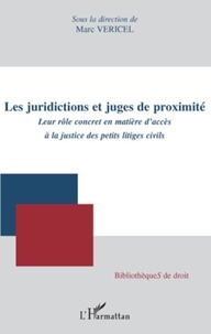Marc Véricel - Les juridictions et juges de proximité - Leur rôle concret en matière d'accès à la justice des petits litiges civils.