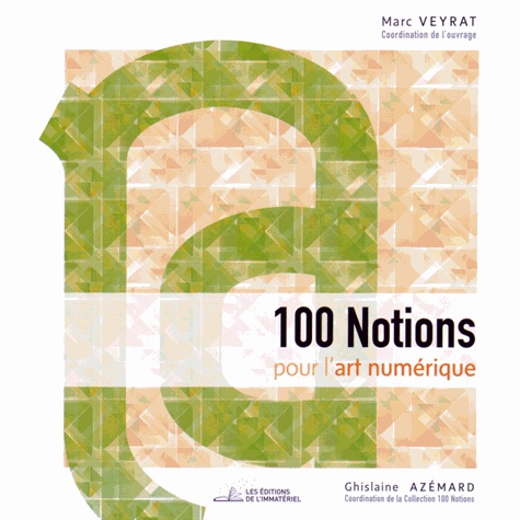 Marc Veyrat - 100 notions pour l'art numérique.