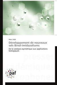 Marc Vidal - Développement de nouveaux sels Binol-imidazoliums - De la catalyse asymétrique aux applications biologiques.