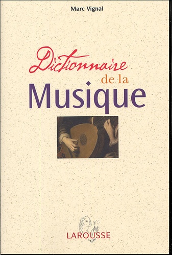 Marc Vignal - Dictionnaire de la Musique.