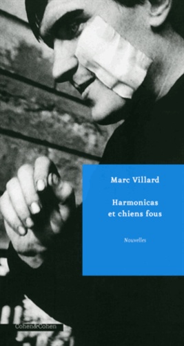 Marc Villard - Harmonicas et chiens fous.