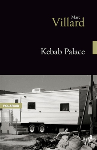 Marc Villard - Kebab Palace.