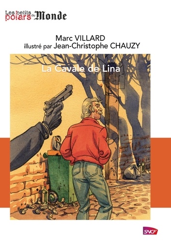 Marc Villard et Jean-Christophe Chauzy - La cavale de Lina.