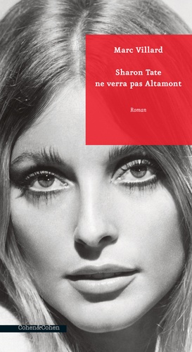 Marc Villard - Sharon Tate ne verra pas Altamont.