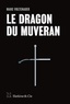 Marc Voltenauer - Le dragon du Muveran.