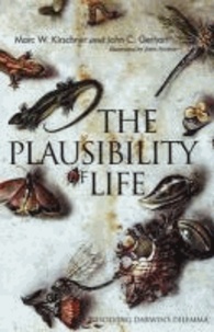Marc W. Kirschner - The Plausibility of Life - Resolving Darwin`s Dilemma.