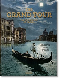 Marc Walter et Sabine Arqué - The Grand Tour - The Golden Age of Travel.