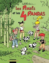Marc Wasterlain - Les Pixels Tome 4 : Les Pixels et les 4 pandas.
