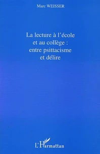 La lecture à l'école et au collège : entre psittacisme et délire