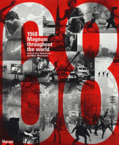 Marc Weitzmann et Eric Hobsbawm - 1968 Magnum Throughout The World. Edition Anglaise.