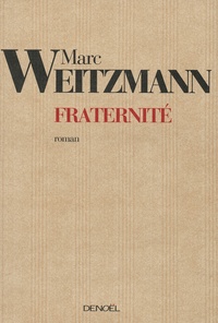 Marc Weitzmann - Fraternité.