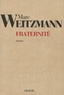 Marc Weitzmann - Fraternité.