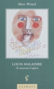 Marc Wetzel - Louis Maladire - À nouveau Cogito.