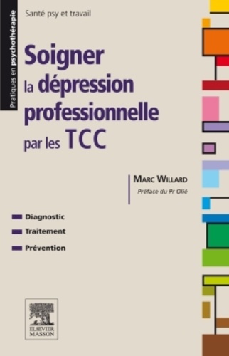 Marc Willard - Soigner la dépression professionnelle par les TCC.