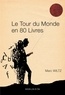 Marc Wiltz - Le Tour du monde en 80 livres.