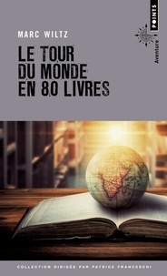 Marc Wiltz - Le tour du monde en 80 livres.