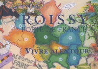 Marc Wiltz - Roissy Porte de France, vivre alentour.