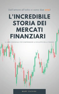 La storia incredibile dei mercati finanziari