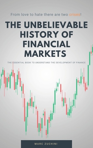 The unbelievable story of the financial markets. from love to hate there are two crises !