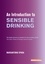 An Introduction to Sensible Drinking. Practical Tips and Strategies