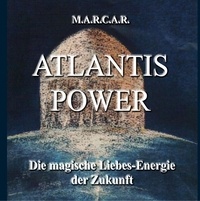 Marcar Marcar - Atlantis Power - Die magische Liebesenergie der Zukunft.