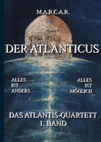 Marcar Marcar - Der Atlanticus - Das Atlantis-Quartett, 1. Band.
