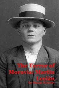 The Terror of Moravia: Martin Lecián