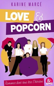 Love &amp; popcorn, la romance dont vous êtes l'héroïne !