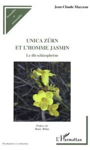 Unica Zürn et l'homme jasmin : le dit-schizophrène