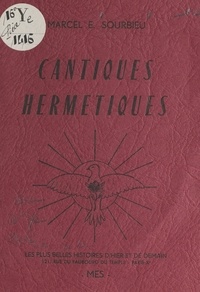 Marcel-Émile Sourbieu et Georges Mégalos - Cantiques hermétiques.