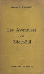 Marcel-Étienne Grancher - Les aventures de Zifolo-Bill.