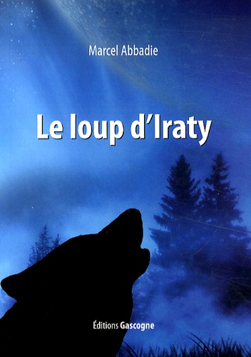 Marcel Abbadie - Le loup d'Iraty.