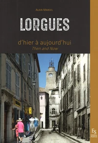 Lorgues, d'hier à aujourd'hui