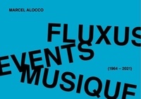 Marcel Alocco - Fluxus, Events, Musique - (1964-2021).
