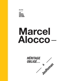 Marcel Alocco et Jannick Thiroux - Héritage obligé.