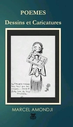 Marcel Amondji - Poèmes, Dessins et Caricatures.