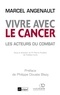 Marcel Angenault - Vivre avec le cancer.