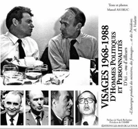 Visages 1968-1988 d'hommes politiques et personnalités d'ici ou d'ailleurs