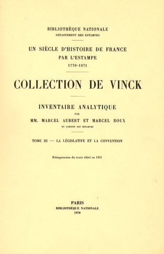 Marcel Aubert et Marcel Roux - Inventaire analytique de la collection De Vinck - Tome 3, La législative et la convention.
