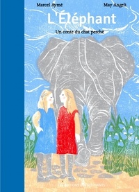 Marcel Aymé et May Angeli - L'éléphant - Un conte du chat perché.