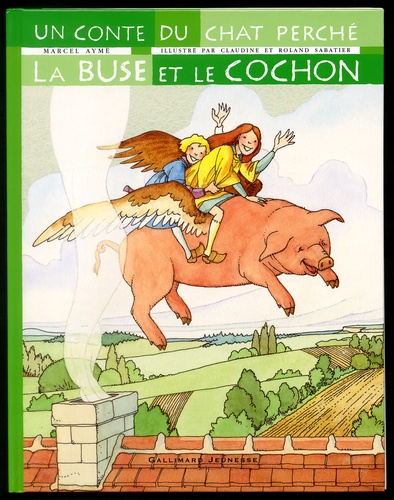 Marcel Aymé - La Buse Et Le Cochon. Un Conte Du Chat Perche.