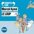 Marcel Aymé et François Morel - Le loup - Un conte du chat perché.