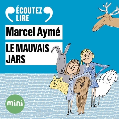 Marcel Aymé et François Morel - Le mauvais jars - Un conte du chat perché.