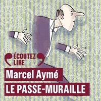 Marcel Aymé et Denis Podalydès - Le Passe-muraille - L'huissier.
