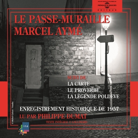 Marcel Aymé et Philippe Dumas - Le passe-muraille - La carte - Le proverbe - La légende poldève.
