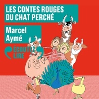 Marcel Aymé et Roger Carel - Les contes rouges du chat perché.
