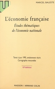 Marcel Baleste - L'Economie Francaise. Etudes Thematiques De L'Economie Mondiale, 13eme Edition.