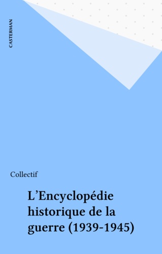 Encyclopédie de la guerre 1939-1945