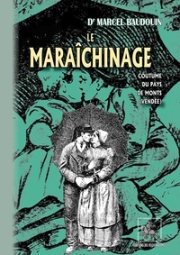 Marcel Baudouin - Le maraîchinage - Coutume du Pays de Monts (Vendée).